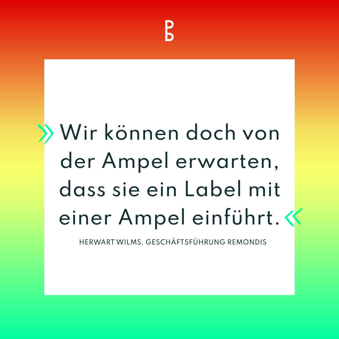 Zitat von Herwart Wilms im Planetary Business Podcast: "Wir können doch von der Ampel erwarten, dass sie ein Label mit einer Ampel einführt."